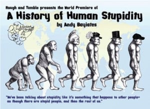 Rough and Tumble, 'A History of Human Stupidity'