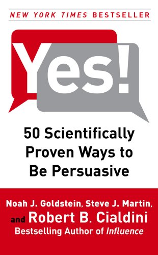 Yes 50 Scientifically Proven Ways Persuasive Yes 50 Scientifically Proven Ways Persuasive