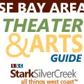 SF Bay Area Theater and Arts Guide