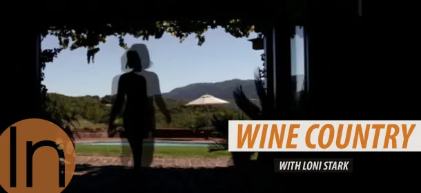 Wine country Wine Videos with host Loni Stark