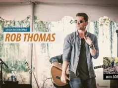 Rob Thomas - Live in the Vineyard @ Sutter Home Winery, Napa