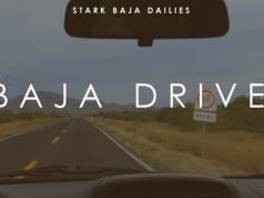 Stark Baja Dailies: Baja Drive (Video)