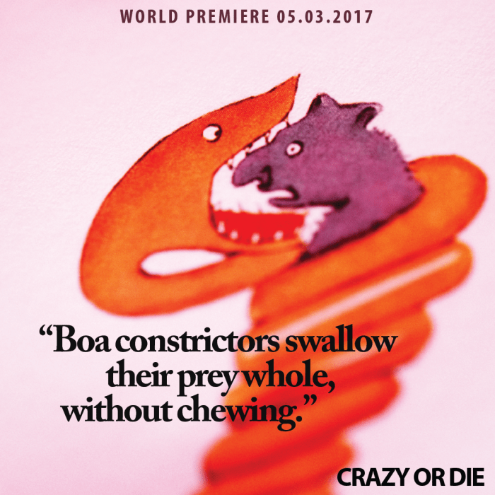 4. Crazy or Die - Boa constrictors swallow their prey whole, without chewing.