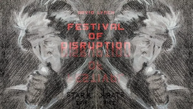 Festival of Disruption by David Lynch