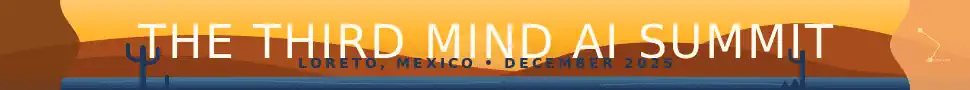 The Third Mind AI Summit - Loreto, Mexico - December 2025